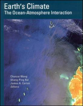 Earth's Climate: The Ocean-atmosphere Interaction : from Basin to Global Scales (Geophysical Monograph)
