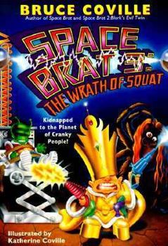The Wrath of Squat (Space Brat, #3) - Book #3 of the Space Brat