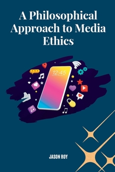 Paperback A Philosophical Approach to Media Ethics Book