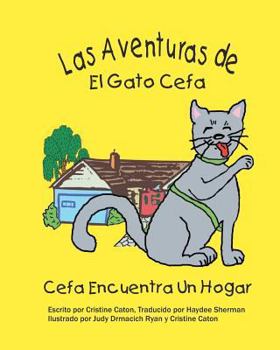 Paperback Las Adventuras de El Gato Cefa: Cefa Encuentra Un Hogar [Spanish] Book