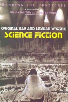 Bending the Landscape: Original Gay and Lesbian Science Fiction Writing - Book  of the Bending the Landscape