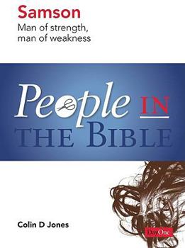 Paperback People in the BibleSamson: Man of strength, man of weakness (People in the Bible) Book
