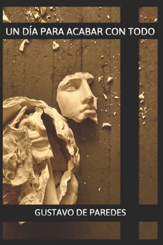 Paperback Un Día Para Acabar Con Todo [Spanish] Book