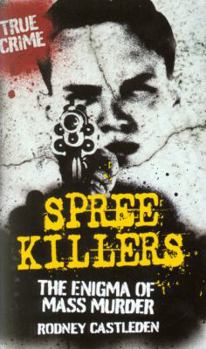 Paperback Spree Killers: Ruthless Perpetrators of Mass Murder Book