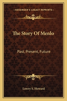 Paperback The Story Of Menlo: Past, Present, Future Book