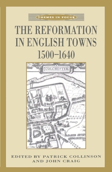Paperback The Reformation in English Towns, 1500-1640 Book