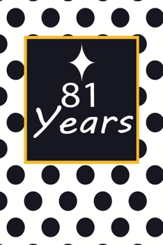 Paperback 81 years: 81st eighty-first Birthday Gift for Women eighty one year old daughter, son, boyfriend, girlfriend, men, wife and husb Book