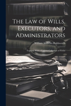 Paperback The Law of Wills, Executors, and Administrators: Together With a Copious Collection of Forms Book