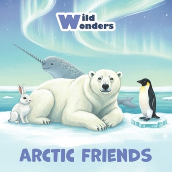 Paperback Wild Wonders: Arctic Friends Book