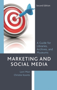 Paperback Marketing and Social Media: A Guide for Libraries, Archives, and Museums Book
