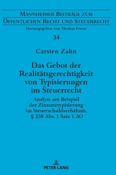 Das Gebot der Realitätsgerechtigkeit von Typisierungen im Steuerrecht (Mannheimer Beitraege Zum Oeffentlichen Recht Und Steuerrecht, 34)