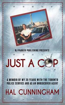 Paperback Just a Cop: A Memoir of My 30 Years with the Toronto Police Service and as an Undercover Agent Book