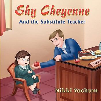 Paperback Shy Cheyenne and the Substitute Teacher Book