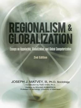 Paperback Regionalism and Globalization: Essays on Appalachia, Globalization, and Global Computerization (2Nd Edition) Book