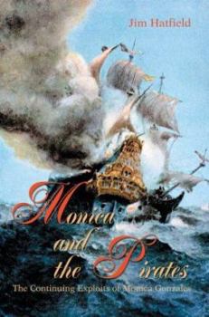 Paperback Monica and the Pirates: The Continuing Exploits of Monica Gonzales Book