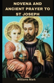 Paperback Novena and Ancient Prayer to St Joseph: famous 50th year of the lord and Never-failing prayer Book