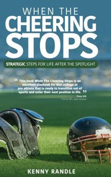 Paperback When the CHEERING Stops: Strategic Steps for Life After the Spotlight Book