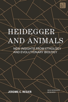 Hardcover Heidegger and Animals: New Insights from Ethology and Evolutionary Biology Book