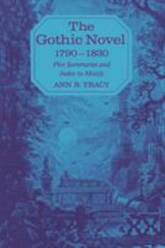 Paperback The Gothic Novel 1790-1830: Plot Summaries and Index to Motifs Book