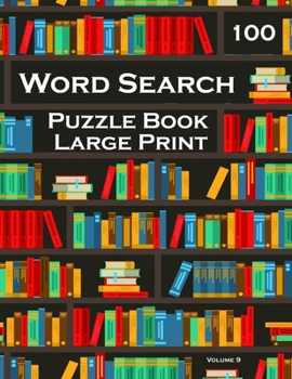 Paperback 100 Word Search Puzzle Book Large Print: word search vocabulary For Senior 8.5 x 11 100 pages Designed to Keep Your Brain Sharp & Entertained Volume 9 [Large Print] Book