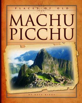 Machu Picchu - Book  of the Places of Old