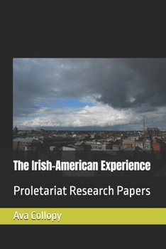 Paperback The Irish-American Experience: Proletariat Research Papers Book