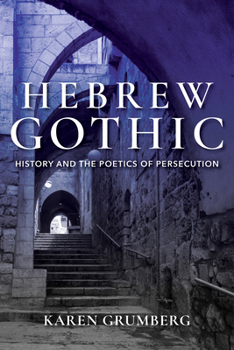 Paperback Hebrew Gothic: History and the Poetics of Persecution Book