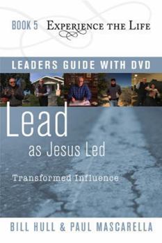 Paperback Lead as Jesus Led Leader's Guide with DVD: Transformed Influence (Experience the Life) Book