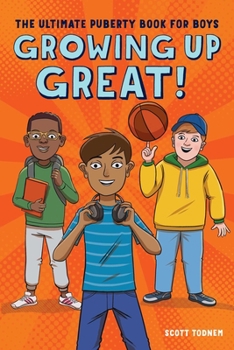 Paperback Growing Up Great!: The Ultimate Puberty Book for Boys Book