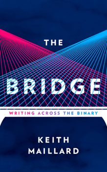Paperback The Bridge: Writing Across the Binary Book
