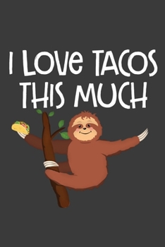 Paperback I Love Tacos This Much: Taco Co Worker Sloth Blank Lined Notebook Book