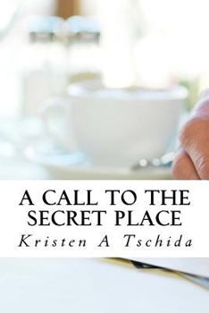 Paperback A Call to the Secret Place Book