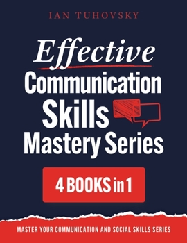 Paperback Effective Communication Skills Mastery Bible: 4 Books in 1 Boxset Book