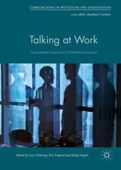 Hardcover Talking at Work: Corpus-Based Explorations of Workplace Discourse Book