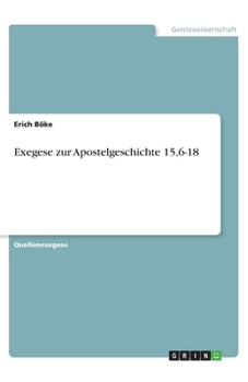 Paperback Exegese zur Apostelgeschichte 15,6-18 [German] Book