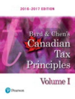 Paperback Byrd & Chen's Canadian Tax Principles, 2016 - 2017 Edition, Volume 1 Book