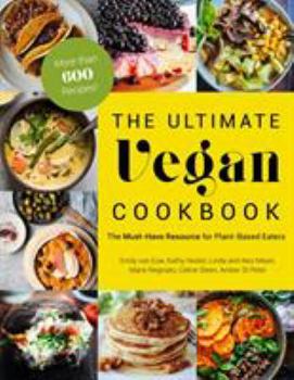 Paperback The Ultimate Vegan Cookbook: The Must-Have Resource for Plant-Based Eaters Book