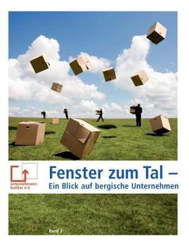 Paperback Fenster zum Tal: Ein Blick auf bergische Unternehmen [German] Book