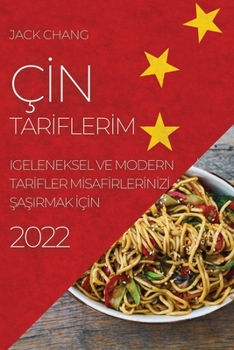 Paperback Ç&#304;n Tar&#304;fler&#304;m 2022: Geleneksel Ve Modern Tar&#304;fler M&#304;saf&#304;rler&#304;n&#304;z&#304; &#350;a&#350;irmak &#304;ç&#304;n [Turkish] Book