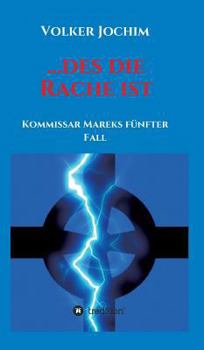 ...des die Rache ist: Kommissar Mareks fünfter Fall - Book #5 of the Kommissar Robert Marek