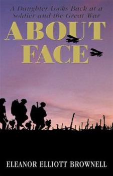 Paperback About Face: A Daughter Looks Back at a Soldier and the Great War Book