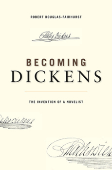 Paperback Becoming Dickens: The Invention of a Novelist Book