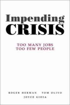 Hardcover Impending Crisis: Too Many Jobs, Too Few People Book