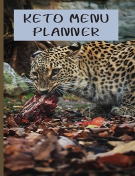Keto Meal Planner: Leopard Meal Journal, Large Menu Planning Journal With Shopping List, Plan for Weight Loss Success