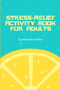Stress-Relief Activity Book for Adults: Mandala Coloring Pages and Sign In, Stars and Arrows, Golem Grad Logic Puzzles (Relaxation Books)