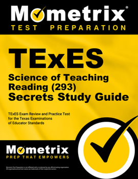 Paperback TExES Science of Teaching Reading (293) Secrets Study Guide: TExES Exam Review and Practice Test for the Texas Examinations of Educator Standards Book