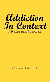 Hardcover Addiction in Context: A Philosophical Perspective Book