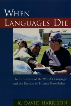 Paperback When Languages Die: The Extinction of the World's Languages and the Erosion of Human Knowledge Book