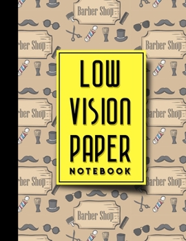 Low Vision Paper Notebook: vision handwriting paper, Low Vision Writing Aids, Cute Barbershop Cover, 8.5" x 11", 200 pages