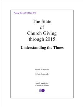 Paperback The State of Church Giving Through 2015: Understanding the Times. Twenty-Seventh Edition 2017 Book